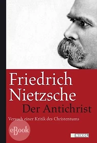 Der Antichrist: Versuch einer Kritik des Christentums