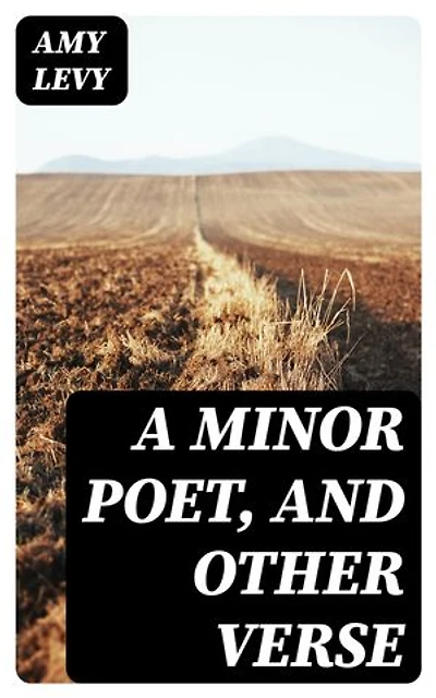 A Minor Poet, and Other Verse: Enriched edition.