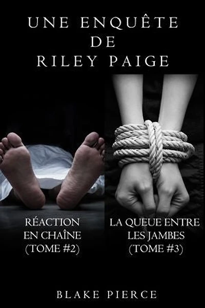 Coffret des enquêtes de Riley Paige : Réaction en Chaîne (t. 2) et La Queue Entre les Jambes (t. 3)