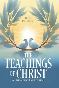 The Teachings of Christ: A Thematic Collection