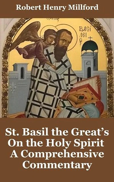 St. Basil the Great’s On the Holy Spirit: A Comprehensive Commentary