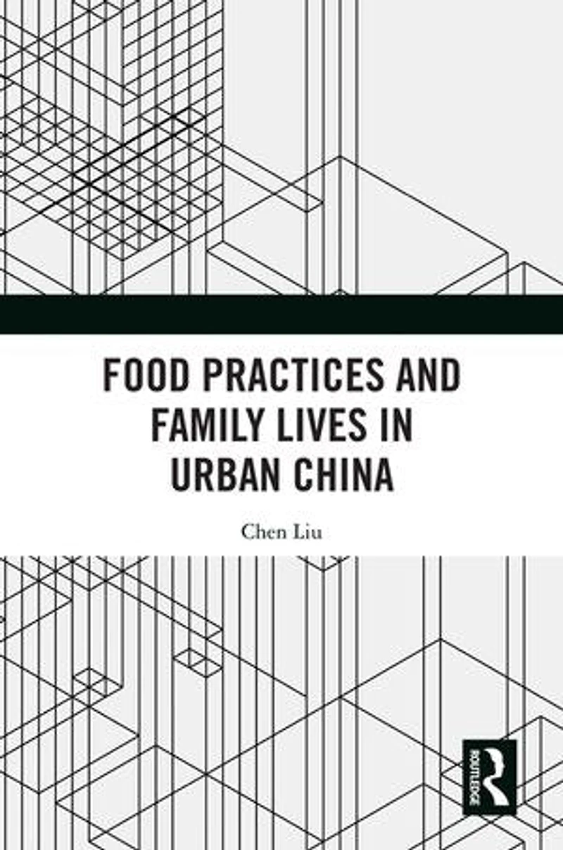 Food Practices and Family Lives Urban China