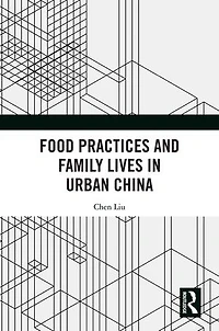 Food Practices and Family Lives Urban China
