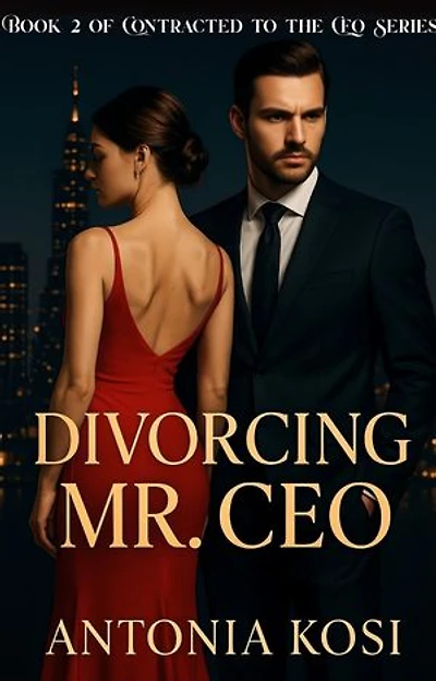 Divorcing Mr CEO: A Billionaire Contract Marriage Second Chance Romance
