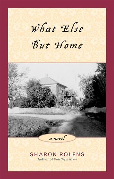 What Else But Home: A Novel
