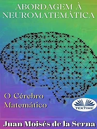 Abordagem À Neuromatemática: O Cérebro Matemático