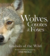 Wolves, Coyotes & Foxes: Symbols of the Wild