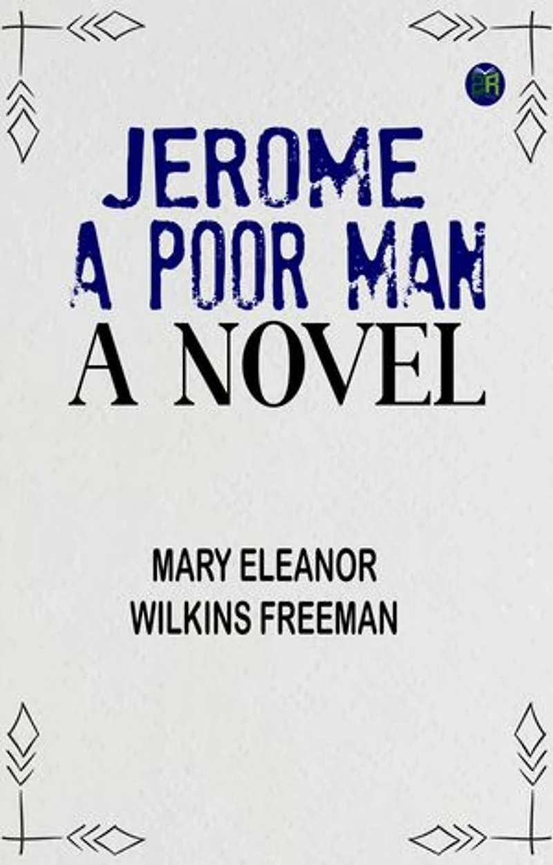 Jerome, A Poor Man: A Novel