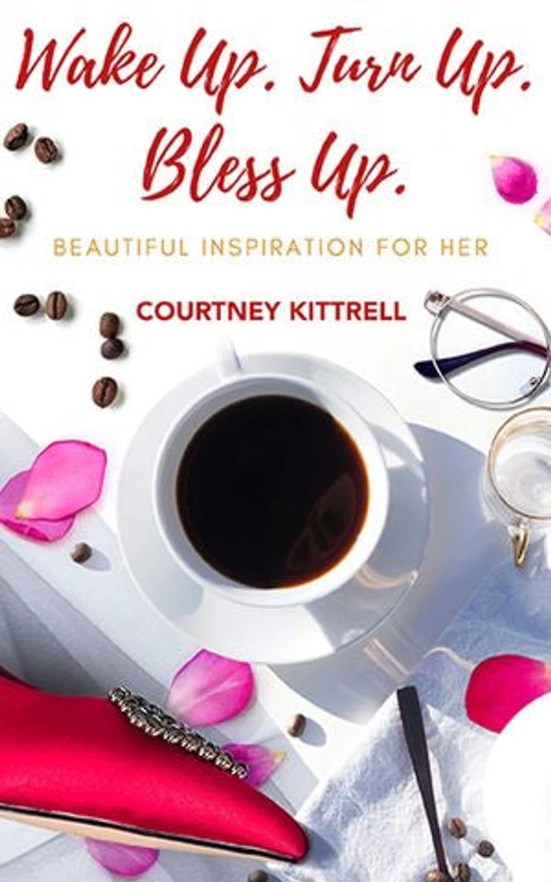 Wake Up. Turn Bless Up.: Beautiful Inspiration for Her