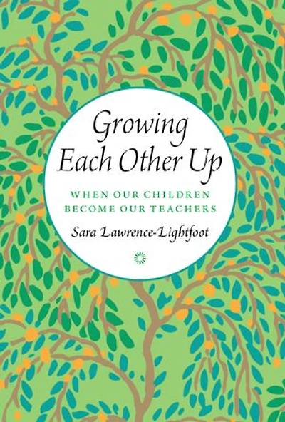 Growing Each Other Up: When Our Children Become Our Teachers