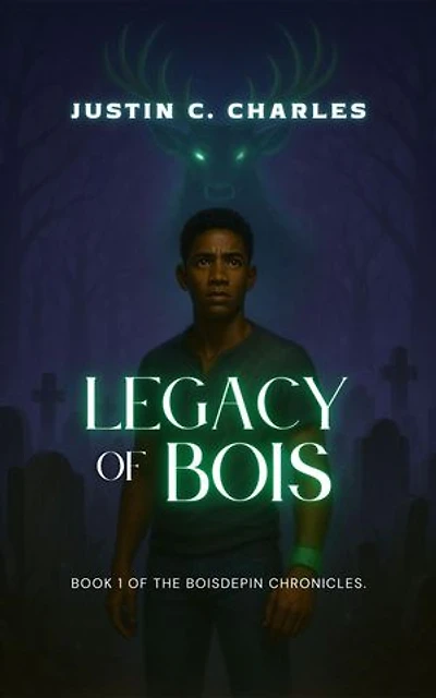 Legacy of Bois: Book 1 of the Boisdepin Chronicles