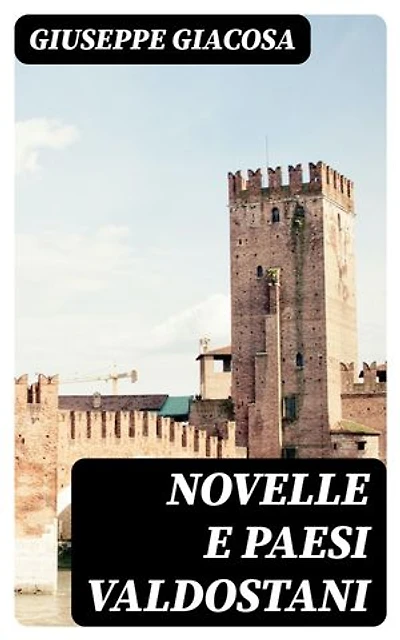 Novelle e paesi valdostani: Edizione arricchita.