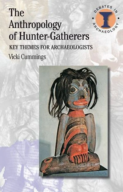 The Anthropology of Hunter-Gatherers: Key Themes for Archaeologists