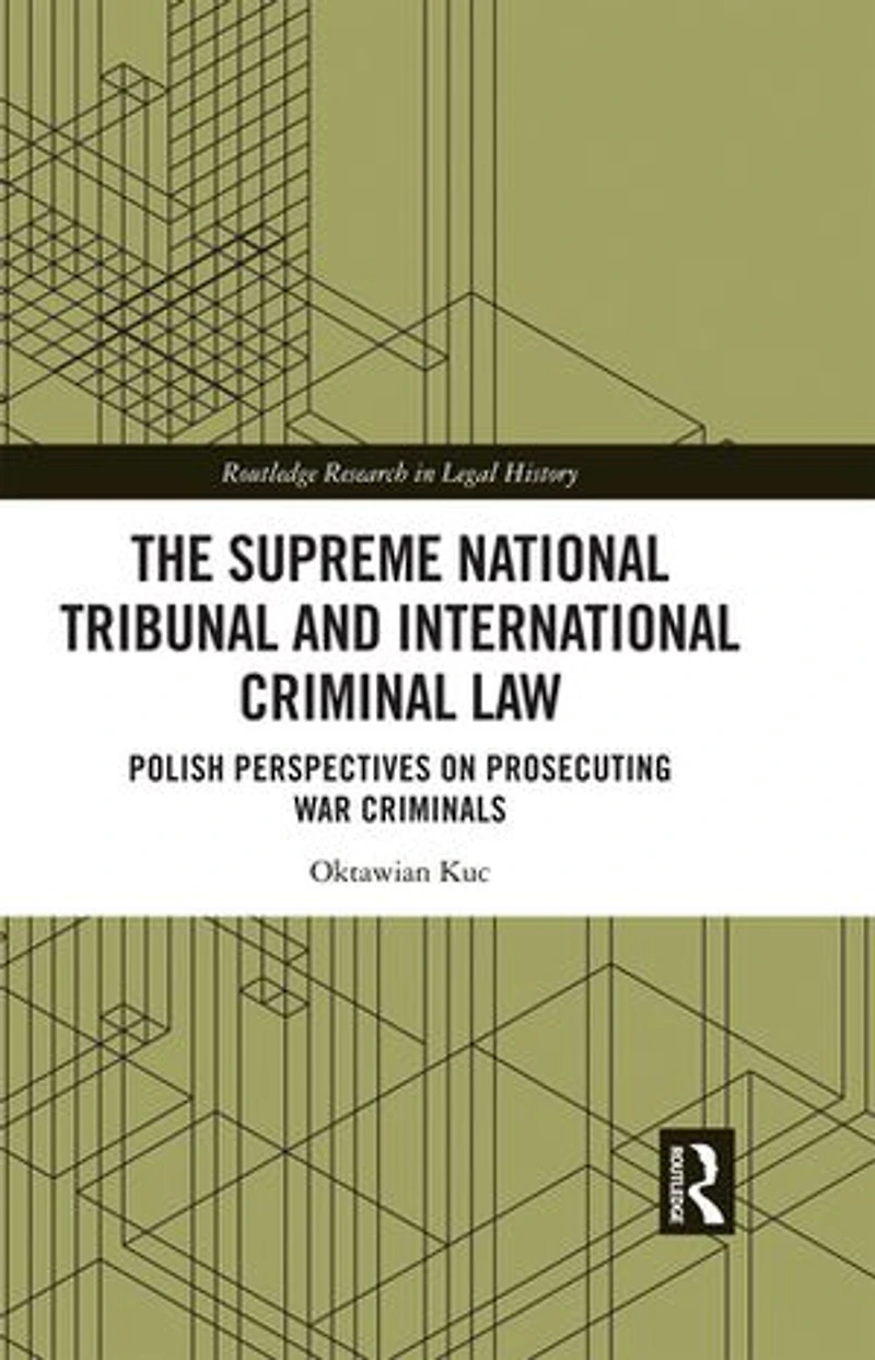 The Supreme National Tribunal and International Criminal Law: Polish Perspectives on Prosecuting War Criminals
