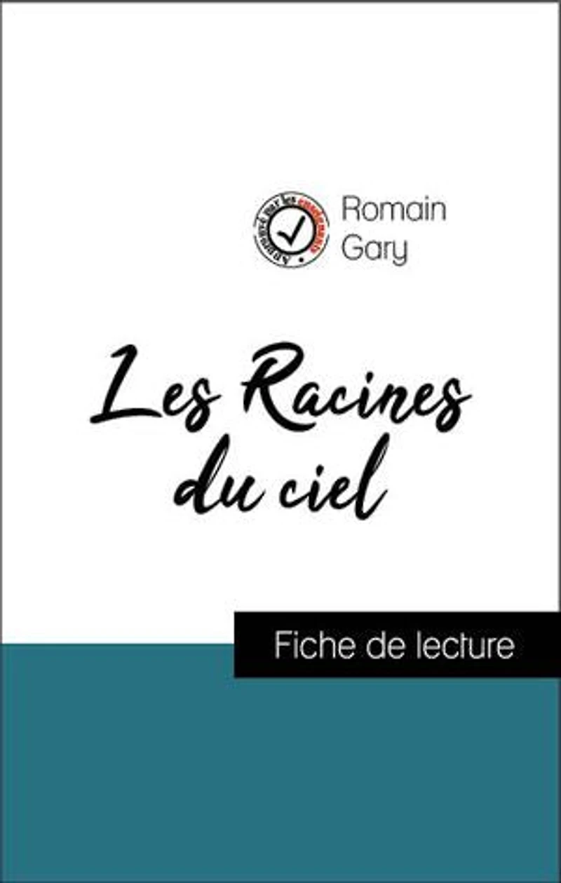 Analyse de l'œuvre : Les Racines du ciel (résumé et fiche de lecture plébiscités par les enseignants sur fichedelecture.fr)