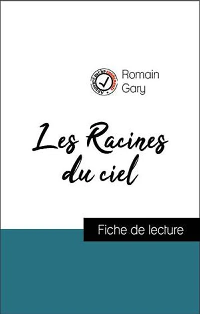 Analyse de l'œuvre : Les Racines du ciel (résumé et fiche de lecture plébiscités par les enseignants sur fichedelecture.fr)