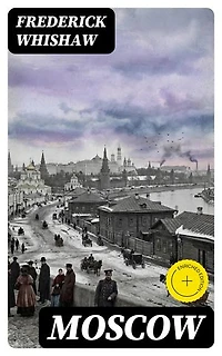 Moscow: Enriched edition. The Story of the French Invasion in 1812