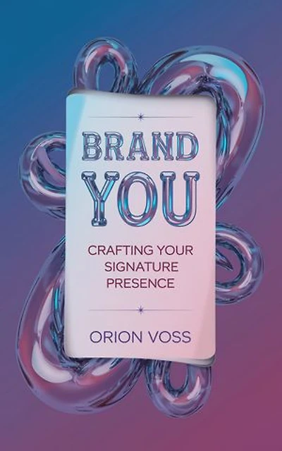 Brand You: Crafting Your Signature Presence