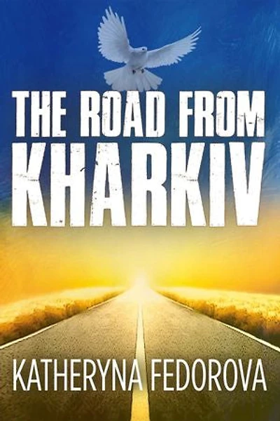 The Road from Kharkiv: A Journey of Pain in Pursuit of Love, God and Sense