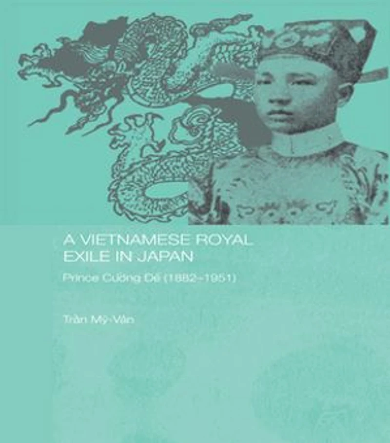 A Vietnamese Royal Exile Japan: Prince Cuong De (1882-1951)