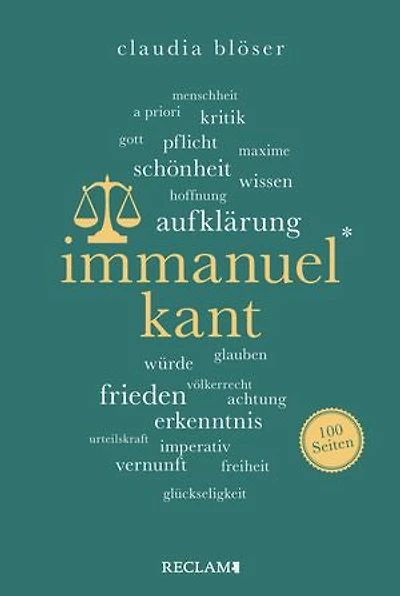 Immanuel Kant. 100 Seiten: Wissenswertes über Leben und Wirken des großen Philosophen