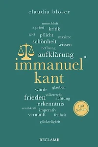 Immanuel Kant. 100 Seiten: Wissenswertes über Leben und Wirken des großen Philosophen