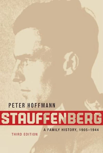 Stauffenberg, Third Edition: A Family History, 1905-1944