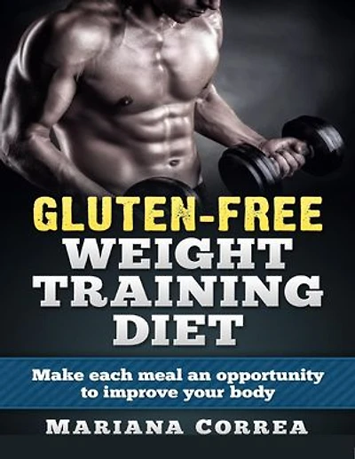 Gluten Free Weight Training Diet