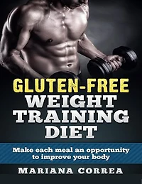 Gluten Free Weight Training Diet