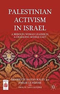 Palestinian Activism Israel: Intergenerational Bedouin Women's Leadership a Changing Naqab (1919-2023)