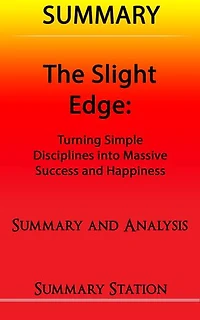 The Slight Edge | Summary