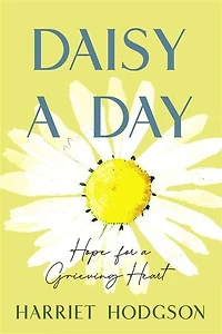 Daisy a Day: Hope for Grieving Heart