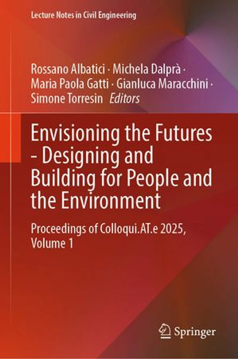 Envisioning the Futures - Designing and Building for People Environment: Proceedings of Colloqui.AT.e 2025