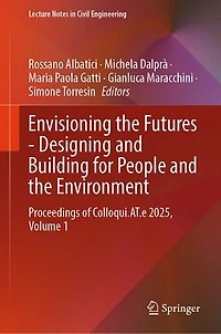 Envisioning the Futures - Designing and Building for People Environment: Proceedings of Colloqui.AT.e 2025