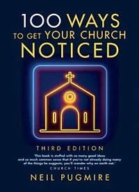 100 Ways to Get Your Church Noticed: Third edition