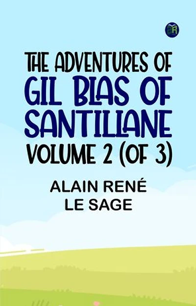 The Adventures of Gil Blas of Santillane, Volume 2 (of 3)