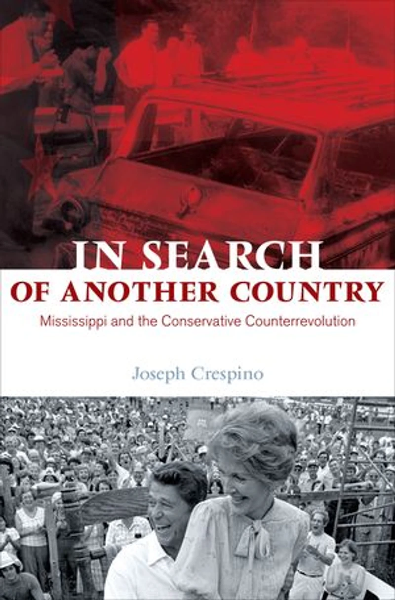 Search of Another Country: Mississippi and the Conservative Counterrevolution