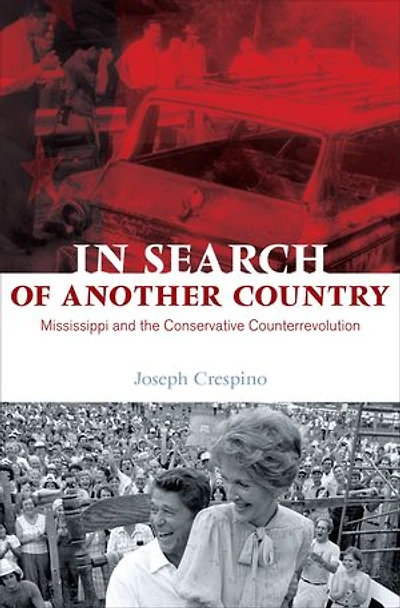 Search of Another Country: Mississippi and the Conservative Counterrevolution
