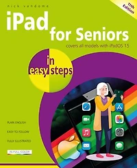 Ipad For Seniors Easy Steps: Covers All Models With Ipados 15