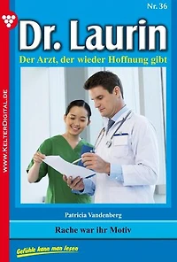 Rache war ihr Motiv: Dr. Laurin 36 – Arztroman