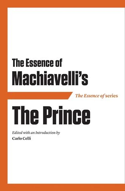 The Essence of Machiavelli's Prince