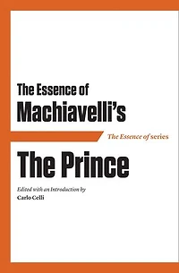 The Essence of Machiavelli's Prince
