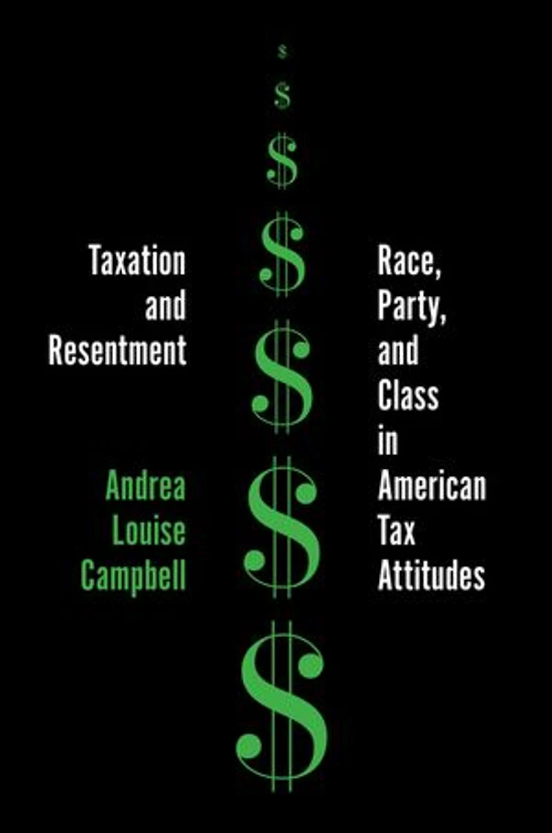 Taxation and Resentment: Race, Party, Class American Tax Attitudes
