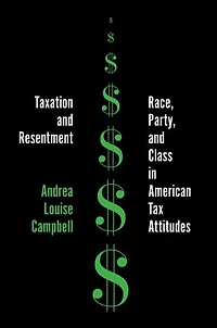 Taxation and Resentment: Race, Party, Class American Tax Attitudes