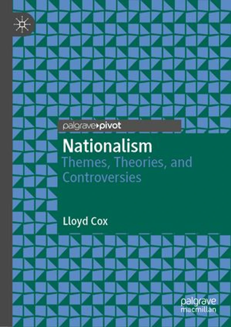 Nationalism: Themes, Theories, And Controversies