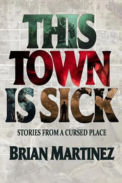 This Town is Sick: Stories from a Cursed Place