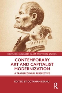 Contemporary Art and Capitalist Modernization: A Transregional Perspective