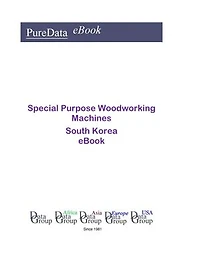 Special Purpose Woodworking Machines in South Korea: Market Sales