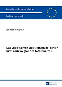 Das Schicksal von Enkelrechten bei Fehlen bzw. nach Wegfall des Enkelrechts