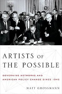 Artists of the Possible: Governing Networks and American Policy Change since 1945